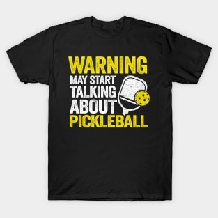 Warning May Start Talking About Pickleball Funny Pickleball T-Shirt